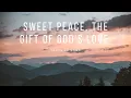 Download Lagu Sweet Peace, the Gift of God's Love