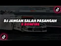 Download Lagu DJ Jangan Salah Pasangan X Bonfire ( Slowed \u0026 Reverb ) 🎧