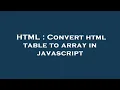 HTML Convert html table to array in javascript