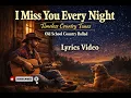 I Miss You Every Night - Timeless Country Tunes | Old School Country Ballad | Lyrics video 