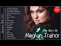 Download Lagu Meghan Trainor Greatest Hit - Meghan Trainor Full Album - Meghan Trainor Playlist 2021