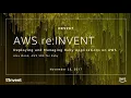AWS re Invent 2017 Deploying and Managing Ruby Applications on AWS DEV207