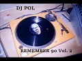 DJ POL - REMEMBER 90 Vol. 2