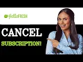 How To Cancel Hello Fresh Subscription In Canada 2025