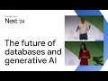 The future of databases and generative AI