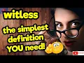 Download Lagu WITLESS. The simplest definition YOU need!! #tellsvidetionary™.