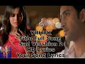 YRHPK||Khushiyan Bhi Baate||Title Sad Song||Version 2||Your Song Lyrics