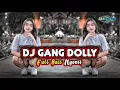 DJ GANG DOLLY YANG SEKARANG VIRAL - SLOW BASS || TERBARU BASS HOREG