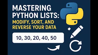 Mastering Python Lists Modify Sort and Reverse Your Data