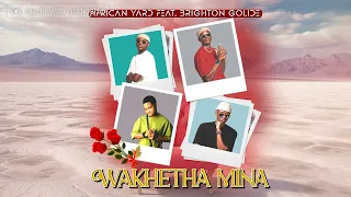 african yard wakhetha mina feat brighton golide 
