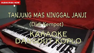 Download Tanjung Mas Ninggal Janji - KARAOKE DANGDUT KOPLO MP3