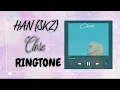 HAN Jisung(SKZ)~Close (RINGTONE)| DOWNLOAD