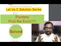 Pointers - Find the error Chapter 9 Section B Let Us C