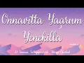 Download Lagu Onnavitta Yaarum Yenekilla Lyric Video |Eng  | D.Imman |Shreya Ghoshal | Seemaraja | Sivakarthikeyan