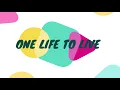 Lagu ONE LIFE TO LIVE