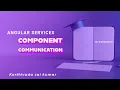 Component communication using service Angular Services Part - 4