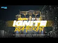 Download Lagu DJ IGNITE BASS NGUUK BLAYER YANG KALIAN CARI - CARI || FEAT MCSB TEAM