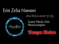 Download Lagu AUDIO [Erin Zelia Nawawi] An-Nisa ayat 51-55 (+Reverb+Gain+Denoise)