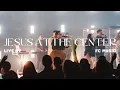 Download Lagu Jesus At The Center (Live) | FC Music
