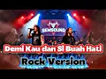 Lagu Demi Kau dan Si Buah Hati - Pance Pondaag | Rock Version Cover