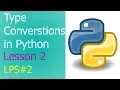 Type Conversions in Python - Lesson 2