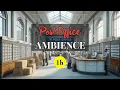 Post Office Ambience for Relaxation Study Focus Calming Background Sounds 1 hour