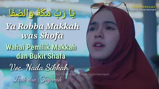 Download Ya Robba Makkah was Shofa - Nada Sikkah - Lirik dan Terjemahnya [Menyentuh Hati] MP3