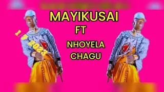 mayikusai ft nhoyela chagu bhulengi official audio msambazaji doto k gashi