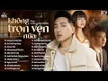 Download Lagu Kiếp Này Cho Anh Xin Lỗi Chẳng Thể Bước Đi Cùng Em... Không Trọn Vẹn Nữa | Tuyển Tập Châu Khải Phong