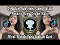 Download Lagu DJ ADUH ADE NONA JANG TALALU PASANG GAYA DEPAN KAKA || DJ TABOLA BALE BOOTLEG XPUTZ RMX VIRAL TIKTOK