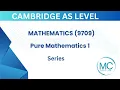 Everything You Need to Know about Arithmetic and Geometric Series AS Level Pure Mathematics 1 9709