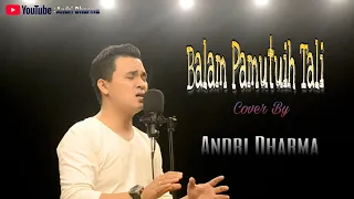 Download Andri Dharma - Balam Pamutuih Tali (Cover) MP3
