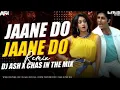 Download Lagu Jaane Do Jaane Do Mujhe Jaana Hai (Bouncy Mix) DJ Ash x Chas In The Mix | Shahenshah | Amitabh B |