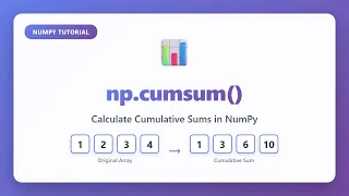 NumPy cumsum Tutorial Calculate Cumulative Sums in Python NumPy for Beginners