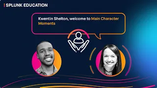 Main Character Moments Splunk Community Member Kwentin