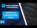 Printing Constructing Types Roblox Scripting For Beginners