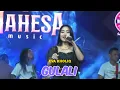 Download Lagu GULALI - EVA KHOLIQ | MAHESA MUSIC LIVE MALANG