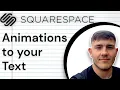 How to Add Effects and Animations to Text on Squarespace 2025 Guide