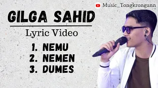 gilga sahid top song 2023 lyric video terbaru trending viral gilgasahid