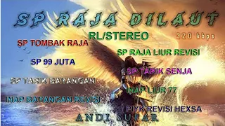 Download SP RAJA DI LUAT STEREO DENGAN SP TOMBAK RAJA , RAJA LIUR REVISI, TARIK SENJA DLL MP3