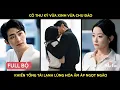 Cô thư ký vừa xinh vừa chu đáo khiến tổng tài lạnh lùng hóa ấm áp ngọt ngào