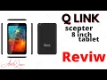 QLINK scepter 8 tablet REVIEW and SETUP