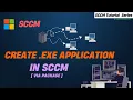 How to Create an EXE Application in SCCM