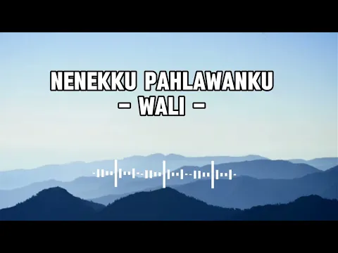 Download MP3 WALI - NENEKKU PAHLAWANKU ( LIRIK)  | LAGU VIRAL TIKTOK