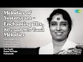 Download Lagu Melodies of Yesteryears - Enchanting 70s, 80s and 90s Tamil Melodies  | K.J. Yesudas | Nilai ...