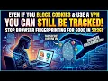 Stop Browser Fingerprinting For Good in 2026 - You Are Not Safe Even With A VPN Until You Do This