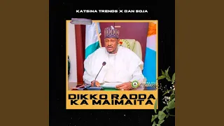 Dikko Radda Ka Maimata  Dikko Radda Ka Maimata
