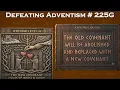 Defeating Adventism 225G - The New Covenant Assured in Jer 31 31-33 Replaced the Old Heb 8 13
