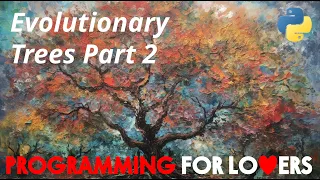Programming for Lovers in Python Trees Part 2