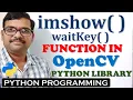 imshow waitKey FUNCTIONS IN OPENCV PYHTON LIBRARY COMPUTER VISION LIBRARY